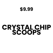 CRYSTAL CHIP SCOOPS